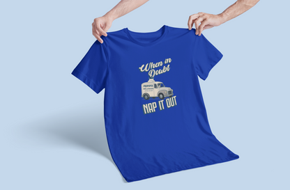 When In Doubt, Nap It Out, Propofol Sedation Shirt