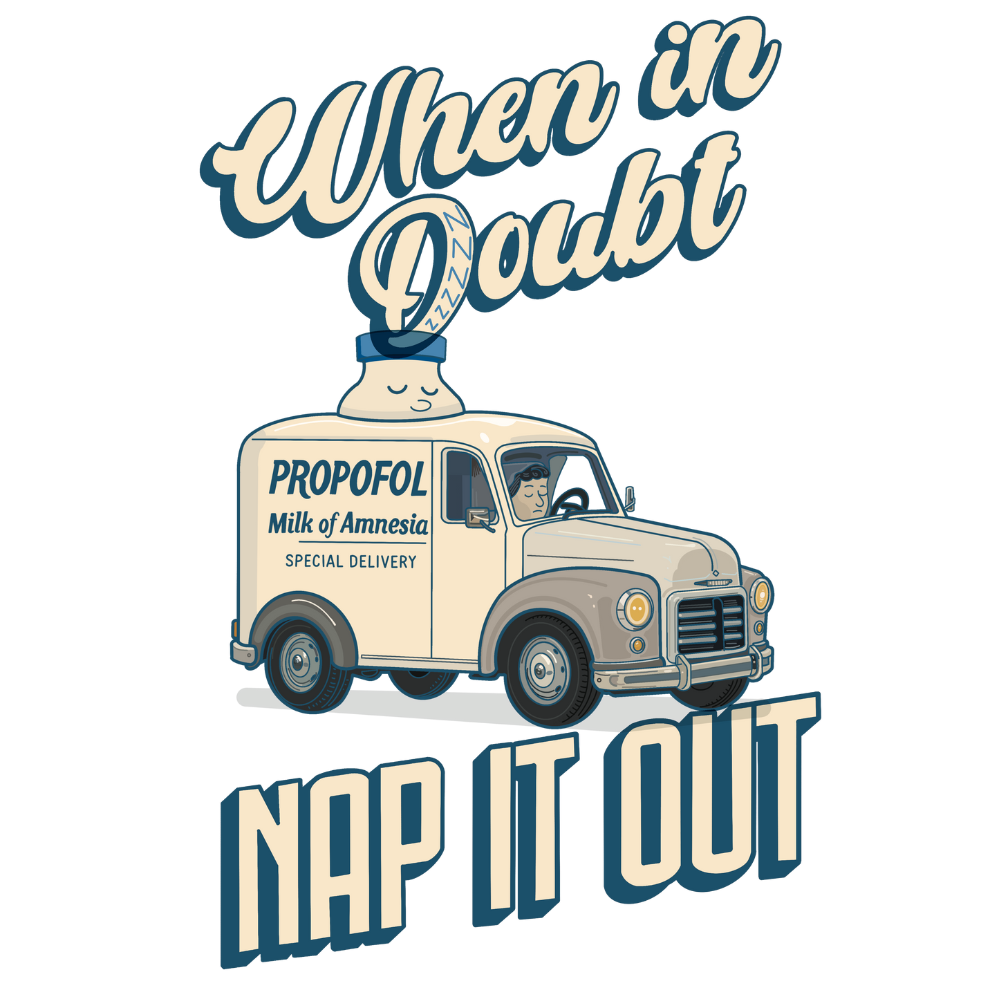 When In Doubt, Nap It Out, Propofol Sedation Shirt